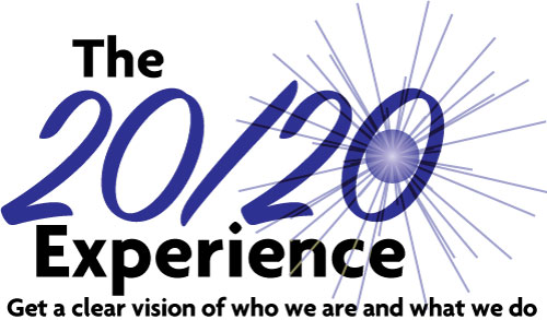 The 20/20 Experience. Get a clear vision of who we are and what we do.